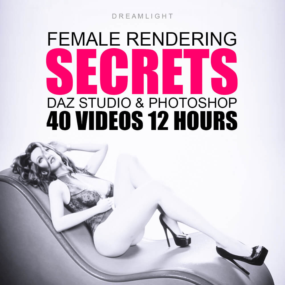 Female Rendering Secrets - 40 DAZ Studio Video Tutorials